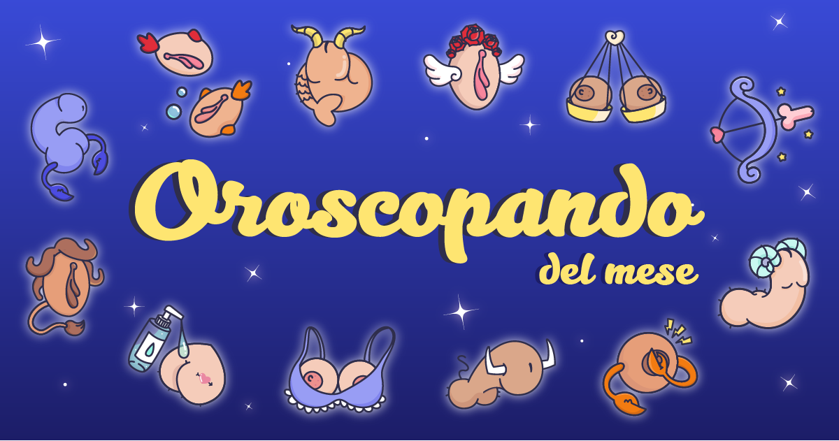 Oroscopando di Maggio – Mese della Masturbazione!